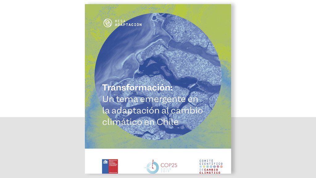 Transformación: Un tema emergente en la adaptación al cambio climático en Chile